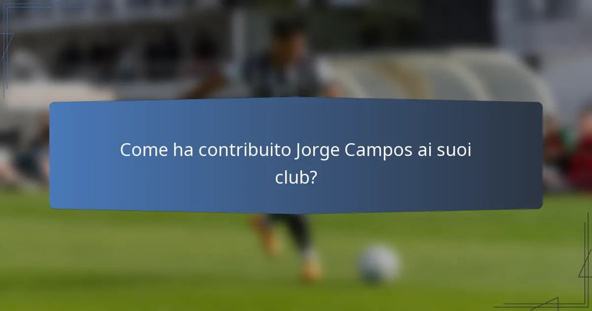 Come ha contribuito Jorge Campos ai suoi club?
